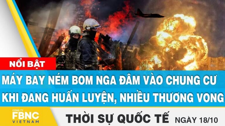 Thời sự quốc tế 18/10 | Máy bay ném bom Nga đâm vào chung cư khi đang huấn luyện, nhiều thương vong