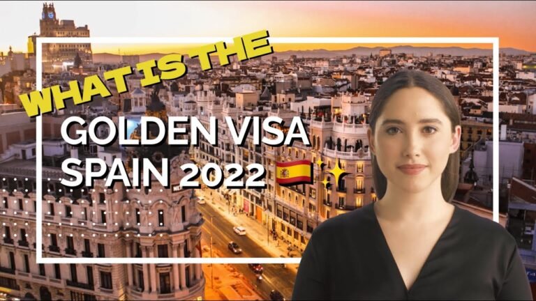 What is the Golden Visa Spain 2022?🇪🇸✨