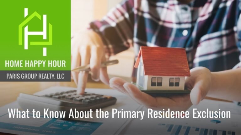 What to Know About the Primary Residence Exclusion | Paris Group Realty, LLC