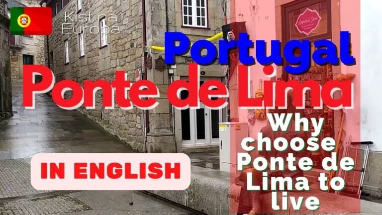 Why choose Ponte de Lima to live in Portugal – Kist in Europe