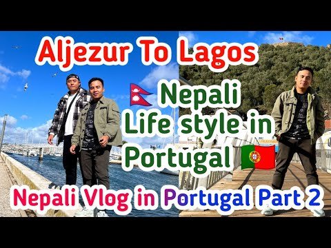 Aljezur To Lagos / Nepali Vlog In Portugal Part 2 / Nepali Life in Portugal / Pasang Lama Portugal