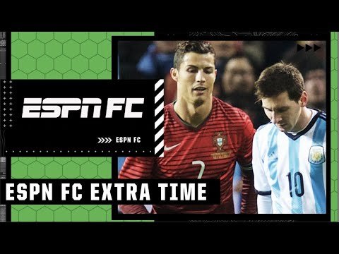 Messi vs. Ronaldo! Argentina vs. Portugal! The World Cup final?! | ESPN FC Extra Time