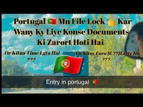 Portugal 🇵🇹 Immigration File Lock Krwany K Liye Konse Documents Ki Zarort Hoti Hai.🇵🇹🥀🇪🇺🍁