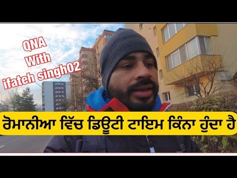 QNA with @ifateh singh02/How much is the duty time in Romania?