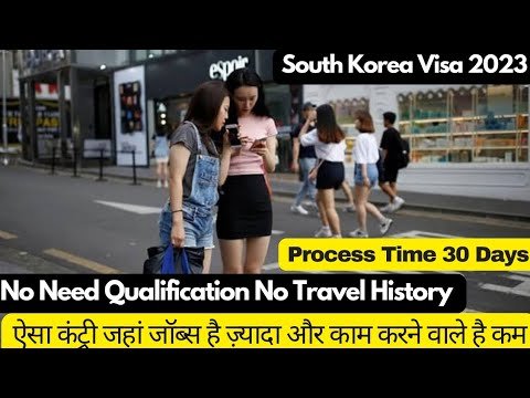 South Korea Visa 2022,South Korea Visit Visa 2022,Jobs IN South Korea 2023,South Korea Visa Update,