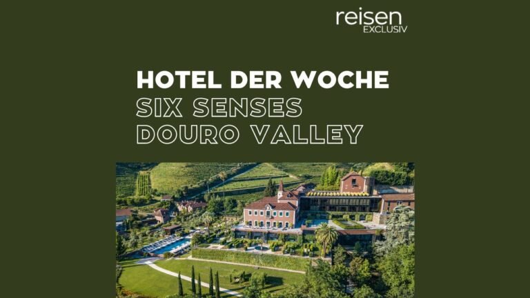 Hotel der Woche • Portugal • Six Senses Douro Valley