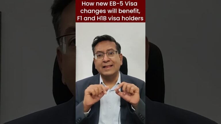 How the new EB-5 Visa changes will benefit, F1 and H1B visa holders