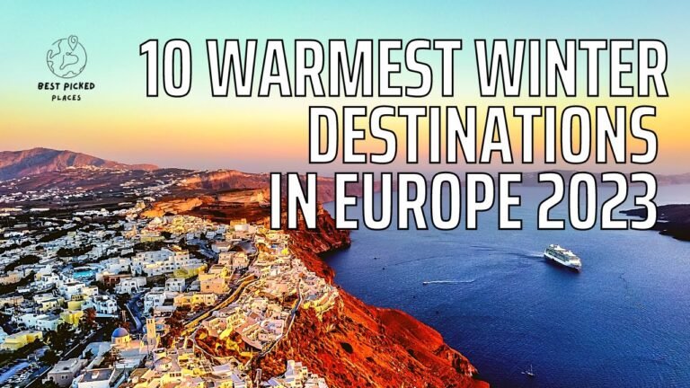 WARMEST WINTER DESTINATIONS IN EUROPE 2023